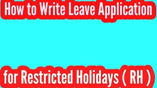 How to write Leave Application for Restricted Holidays RH प्रतिबंधित अवकाश के लिए पत्र कैसे लिखें [upl. by Almeeta568]