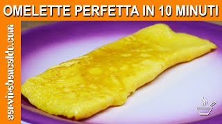 OMELETTE Perfetta in 10 Minuti  Ricetta Francese [upl. by Noreen78]