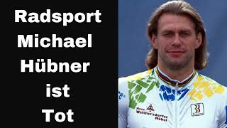 Radsport Michael Hübner ist Tot [upl. by Erving]