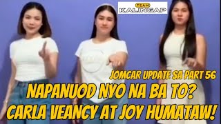 CARLA VEANCY AT JOY HUMATAW JOMCAR PART 56 PARANG NANGYARI SA VLOG NI JOMAR FOR CARLA kalingaprab [upl. by Straub]