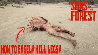 How to Kill Legsy  Sons of the Forest [upl. by Powell]