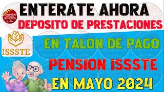 🔴📢INFORMATE AHORA💰Deposito de prestaciones en talón de pago a pensionados ISSSTE en mayó del 2024 [upl. by Korenblat357]