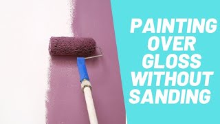 The Process of Painting Over Gloss Without Sanding Read this First [upl. by Greggory]