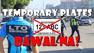 Temporary Plates BAWAL na  New LTO Memorandum 2024  No Plate No Travel Policy [upl. by Origra33]