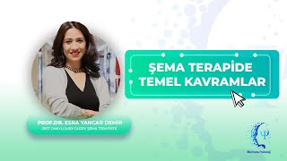 Prof Dr Esra Yancar Demir ile Şema Terapide Temel Kavramlar [upl. by Eelnodnarb]