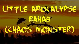 Little Apocalypse Rahab Chaos Monster [upl. by Cecilius]