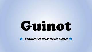 How To Pronounce Guinot [upl. by Miuqaoj682]