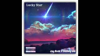 Lucky Star  Jay Bunk x Gooney Jib [upl. by Cormier]