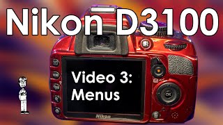 Nikon D3100 Video 3 Complete Menu System Walkthrough and Explanation [upl. by Hyacinthie]