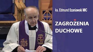 Zagrożenia Duchowe PUŁAPKI i LĘKI szatana  ks Edmund Szaniawski MIC [upl. by Trudey500]