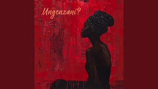 Ungenzani feat Imacsoul amp Izicholo [upl. by Vallo]