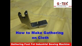 Gathering Foot Demo  Industrial Lockstitch Sewing Machine Foot  How To Use Gather Foot [upl. by Skinner]