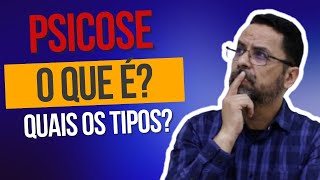 PSICOSE O QUE É ALGUNS TIPOS E SUAS CAUSAS  Psicanalista Richard Lisboa [upl. by Bunns]