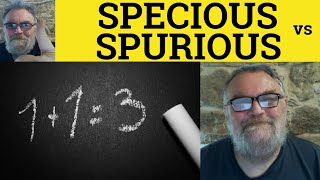 🔵 Specious vs Spurious Meaning  Spurious or Specious Defined  Specious and Spurious Examples [upl. by Yaf]