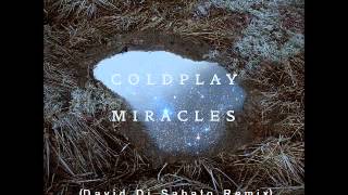 Coldplay  Miracles David Di Sabato Remix [upl. by Chafee540]