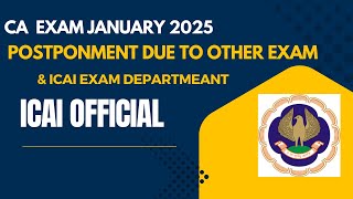 CA Exam January 2025 Postponement Due to Other Exams amp ICAI Exam Department Important guideline [upl. by Yngiram]