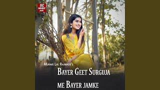 Bayer Geet Surguja Me Bayer Jamke [upl. by Dutchman]