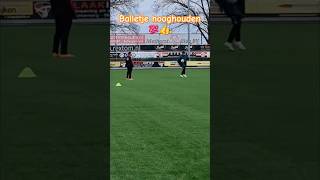 Balletje hooghouden 💯👍 football footballskills soccer soccerplayer shorts shortsvideo fyp [upl. by Ynnor877]