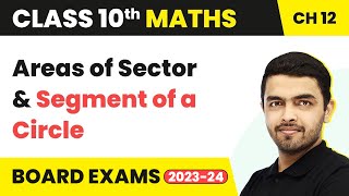 Area Related to Circles  Areas of Sector amp Segment of a Circle  Class 10 Maths Chapter 12 202223 [upl. by Tisbe]