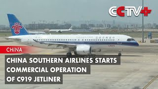 China Southern Airlines Starts Commercial Operation of C919 Jetliner [upl. by Ardnosak749]