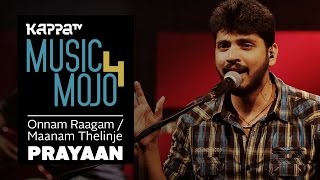 Onnam Raagam Paadi  Maanam Thelinje Ninnal  Prayaan  Music Mojo season 4  KappaTV [upl. by Orfinger737]