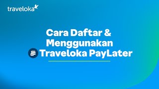 TUTORIALOKA  Cara Daftar amp Menggunakan Traveloka Paylater di Aplikasi Traveloka [upl. by Voleta332]