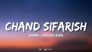 🎤Shaan  Kailash Kher  Chand Sifarish Full Lyrics Song  Fanna  Amir Khan  Kajol [upl. by Naujek65]