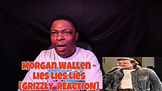 Morgan Wallen  Lies Lies Lies GRIZZLY REACTION [upl. by Ramon]