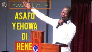 ASAFO YEHOWA DI HENE  APOSTOLIC HYMN 4 ALL STANZAS [upl. by Ardnalak654]