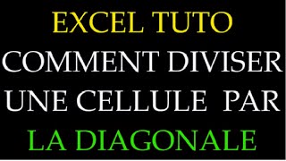 EXCEL DIVISER UNE CELLULE DIAGONALEMENT [upl. by Michell]