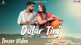 Dular Tinj  New Santhali Song 2024  Xtyloaman amp Ankita Bhengra  Teaser Video [upl. by Raual]