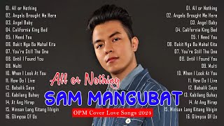 Sam Mangubat Playlist Ibig Kanta With Lyrics 2024  New OPM Cover Hits Song  All Or Nothing [upl. by Annovaj]