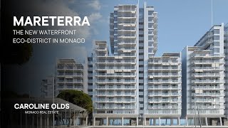 Mareterra  Monaco New Developments  Caroline Olds Real Estate [upl. by Cordeelia]