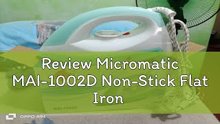 Review Micromatic MAI1002D NonStick Flat Iron [upl. by Aninay]