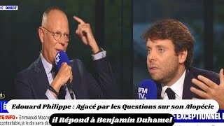 Edouard Philippe  Agacé par les Questions sur son Alopécie il Répond à Benjamin Duhamel [upl. by Florenza]