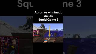 AURONPLAY es ELIMINADO de los SQUID GAME 3 squidgame minecraft auron auroners [upl. by Kieryt]