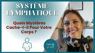 Explorer le Système Lymphatique  Problèmes et Solutions [upl. by Remoh106]