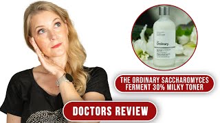 The Ordinary Saccharomyces Ferment 30 Milky Toner  Exfoliating  Doctors Review [upl. by Sollows765]