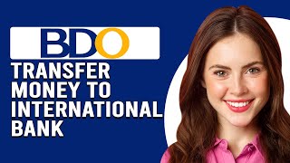 How To Transfer Money From BDO To International Bank How To Make International Wire Transfer BDO [upl. by Telfore]