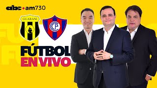 En vivo  GUARANÍ vs CERRO PORTEÑO  Apertura 2024  ABC 730 AM [upl. by Aneerak]