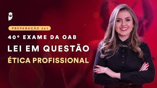 Lei em Questão  40° Exame de Ordem  Ética Profissional [upl. by So379]