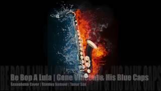 Be Bop A Lula  Gene Vincent amp His Blue Caps  Saxophone Cover  192  Stanley Samuel [upl. by Agler]