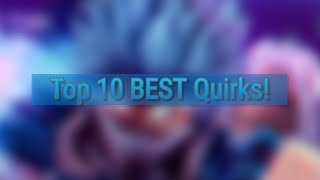 Top 10 BEST Quirks in My Hero Mania  Roblox [upl. by Aniuqahs]