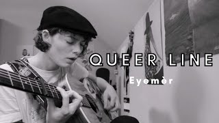 Queer Line nonbinary lgbtqia song  Eyemèr [upl. by Carn]