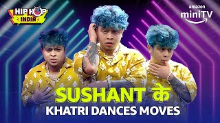 Sushant Khatri के AMAZING DANCE MOVES🔥 Hip Hop India  Amazon minTV [upl. by Annitsirhc802]