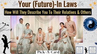 How Will Your FUTURE IN LAWS Describe You To Their Relatives And Others✨💕💬☯️Pick A Card Hindi🌺 [upl. by Terej]