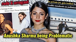 ANUSHKA SHARMA BEING RUDE amp ARROGANT PROBLEMATIC BEHAVIOUR OVER THE YEARS [upl. by Seto]