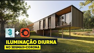 Iluminação cena externa diurna  3dsmax e Corona Renderer  BAIXE O MODELO [upl. by Beeck]