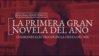 LA PRIMERA GRAN NOVELA DEL AÑO  Sobre Chamanes eléctricos en la fiesta del sol de Mónica Ojeda [upl. by Eizle633]