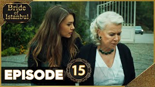 Bride of Istanbul  Episode 15 English Subtitles [upl. by Adnowat]